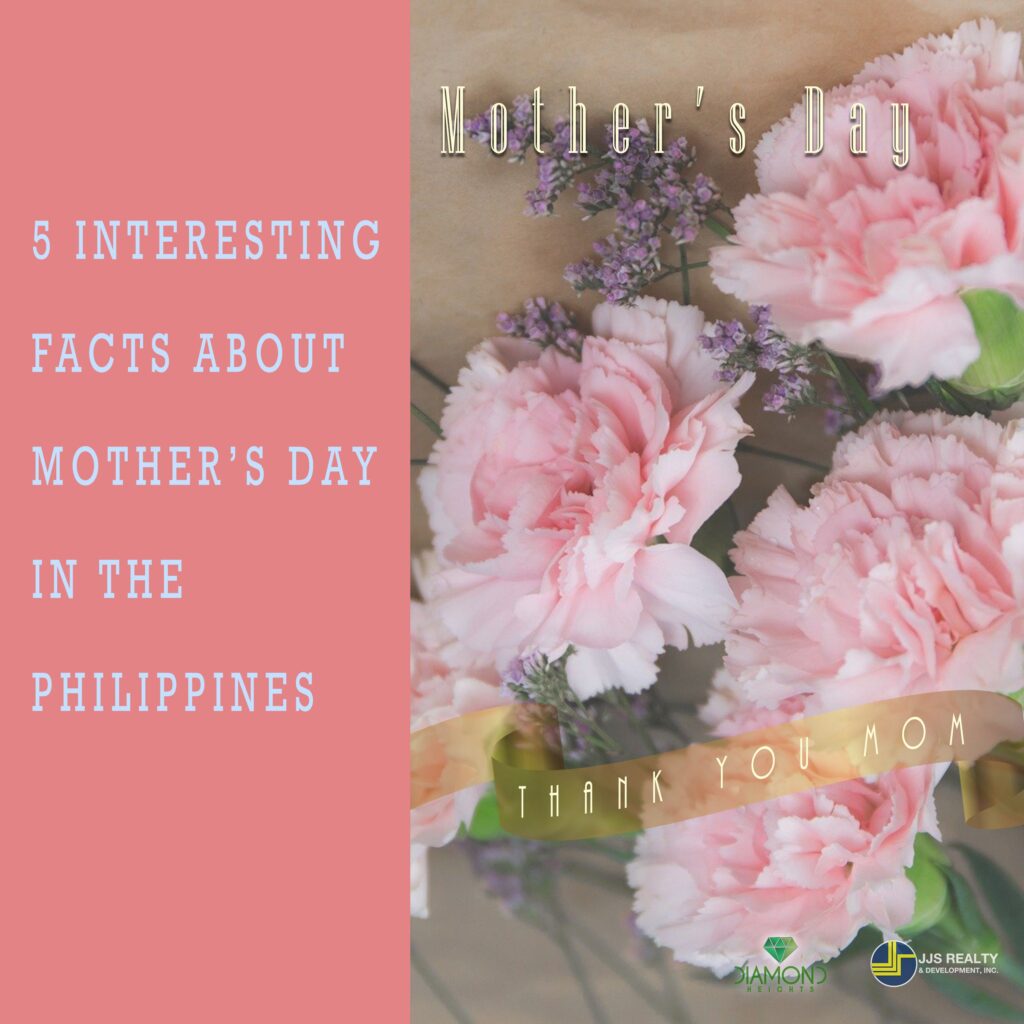 5 INTERESTING FACTS ABOUT MOTHERS DAY IN THE PHILIPPINES