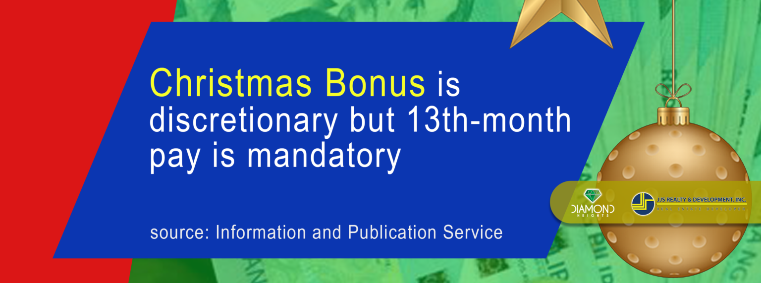 The 13th month pay is different from the Christmas bonus JJS Realty